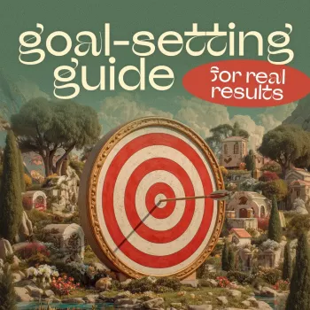 Goal Setting Guide for Real Results: Weekly System